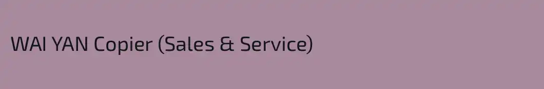 WAI YAN Copier (Sales & Service)